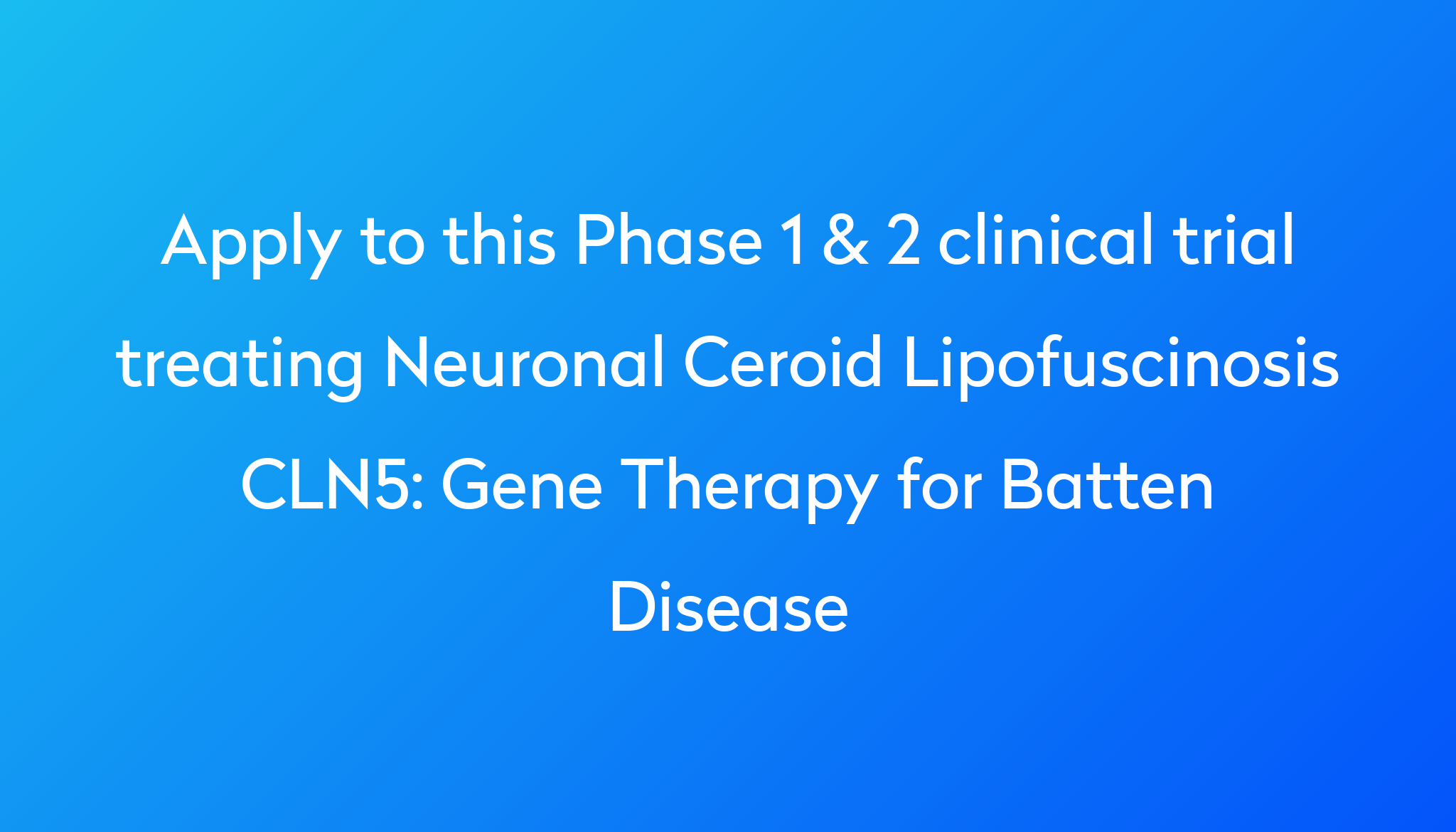 Gene Therapy For Batten Disease Clinical Trial 2024 Power